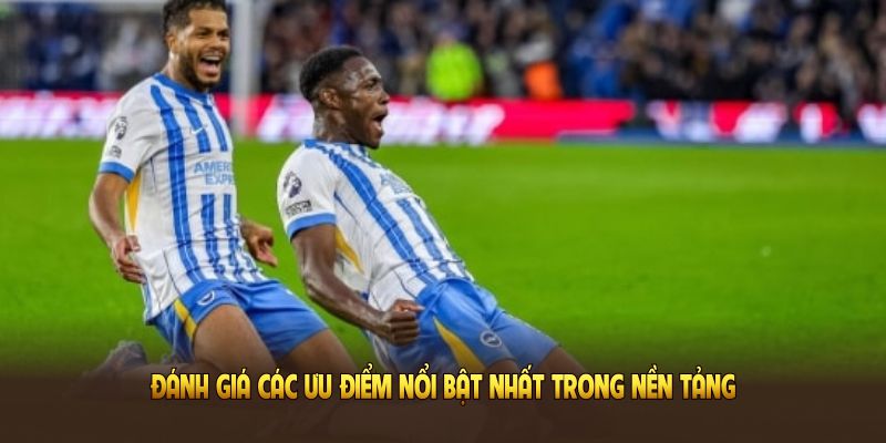 Đánh giá các ưu điểm nổi bật nhất trong nền tảng Xoilac TV