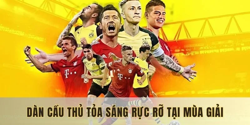 Dàn cầu thủ tỏa sáng rực rỡ tại mùa giải Bundesliga năm nay