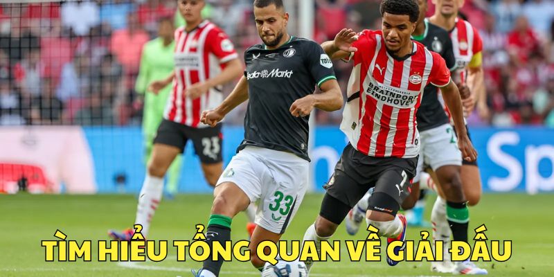 Tìm hiểu đôi nét về giải đấu Eredivisie