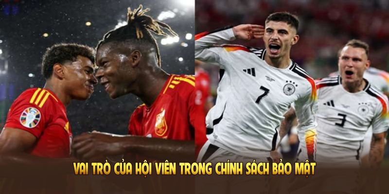 Vai trò của hội viên trong chính sách bảo mật kênh bóng đá
