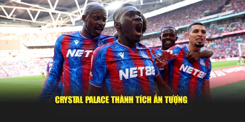 Crystal Palace gây ấn tượng bởi thành tích tốt
